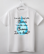POSITIVITY- I am not a drop in the ocean I am the entire ocean in a drop