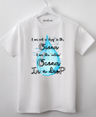 POSITIVITY- I am not a drop in the ocean I am the entire ocean in a drop